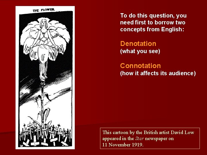 To do this question, you need first to borrow two concepts from English: Denotation