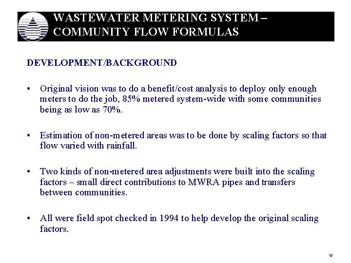 WASTEWATER METERING SYSTEM – COMMUNITY FLOW FORMULAS DEVELOPMENT/BACKGROUND • Original vision was to do