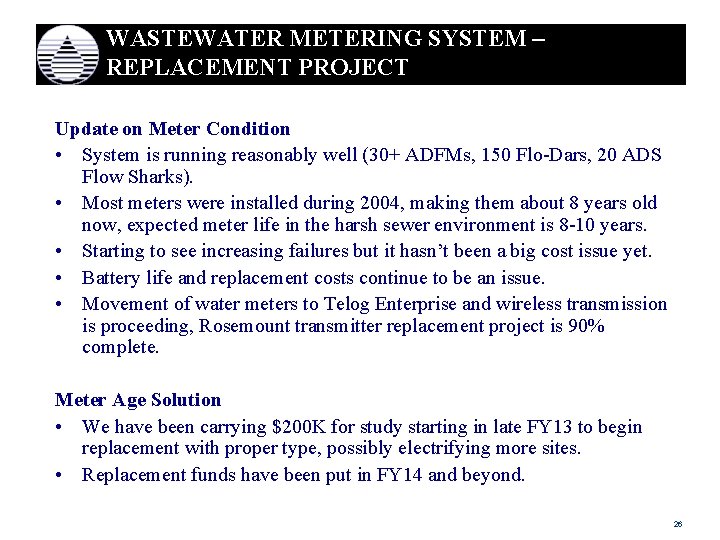 WASTEWATER METERING SYSTEM – REPLACEMENT PROJECT Update on Meter Condition • System is running