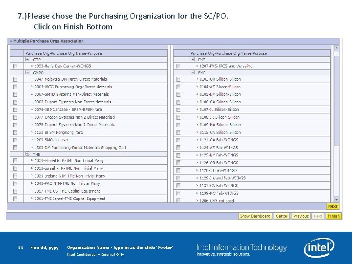 7. )Please chose the Purchasing Organization for the SC/PO. Click on Finish Bottom 11