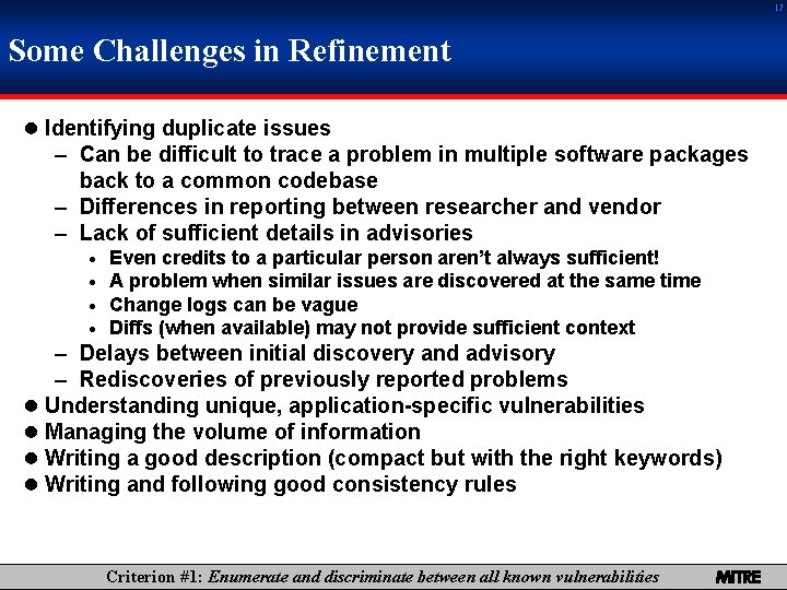 17 Some Challenges in Refinement 0 Identifying duplicate issues – Can be difficult to