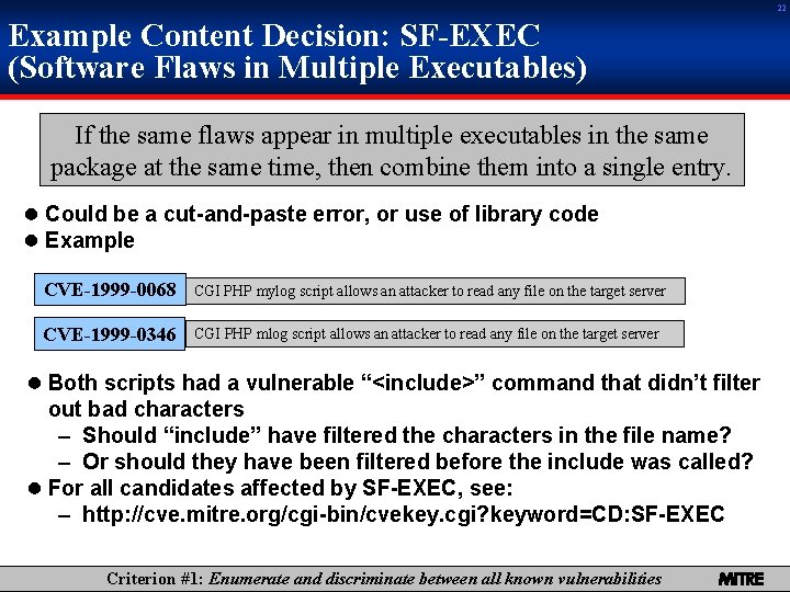 22 Example Content Decision: SF-EXEC (Software Flaws in Multiple Executables) If the same flaws