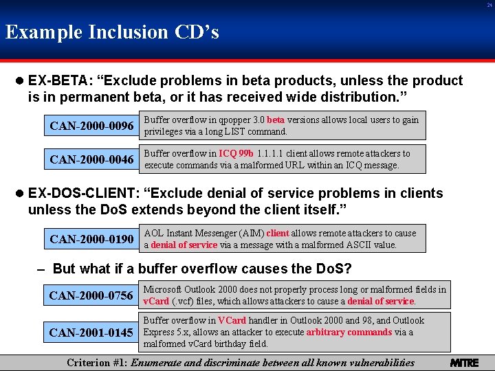 24 Example Inclusion CD’s 0 EX-BETA: “Exclude problems in beta products, unless the product