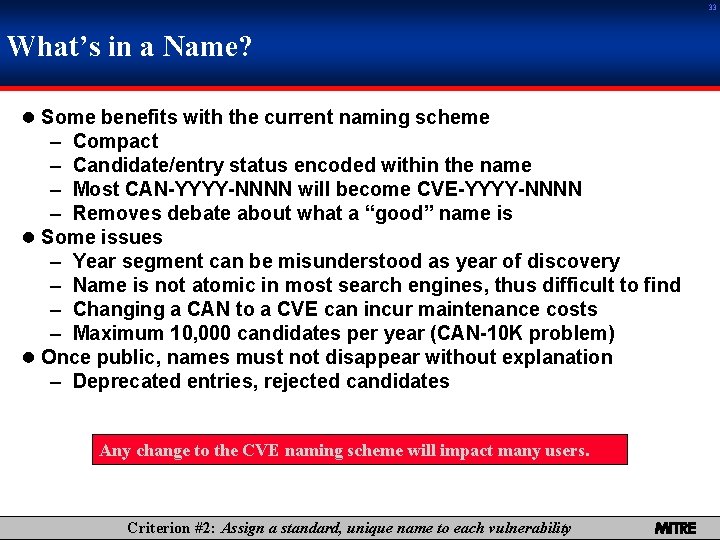33 What’s in a Name? 0 Some benefits with the current naming scheme –