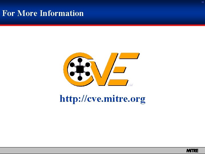 41 For More Information http: //cve. mitre. org MITRE 