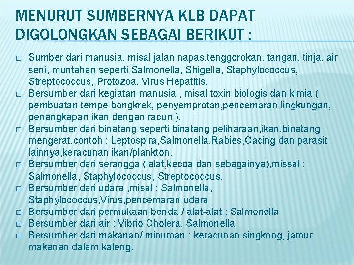 MENURUT SUMBERNYA KLB DAPAT DIGOLONGKAN SEBAGAI BERIKUT : � � � � Sumber dari