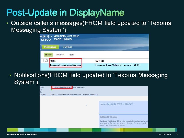  • Outside caller’s messages(FROM field updated to ‘Texoma Messaging System’). • Notifications(FROM field