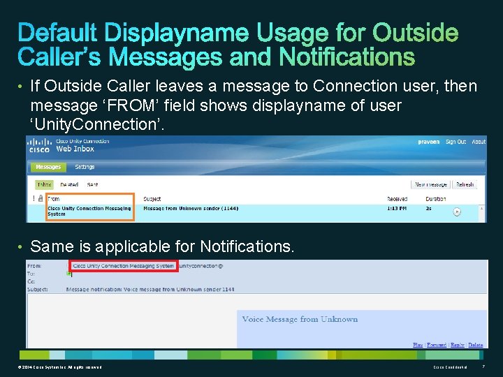  • If Outside Caller leaves a message to Connection user, then message ‘FROM’