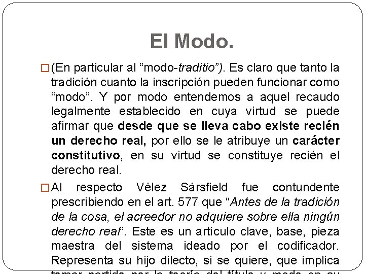 El Modo. � (En particular al “modo-traditio”). Es claro que tanto la tradición cuanto