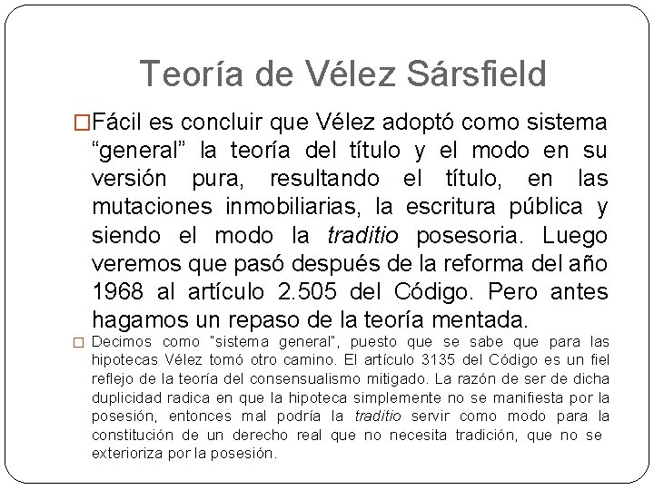 Teoría de Vélez Sársfield �Fácil es concluir que Vélez adoptó como sistema “general” la