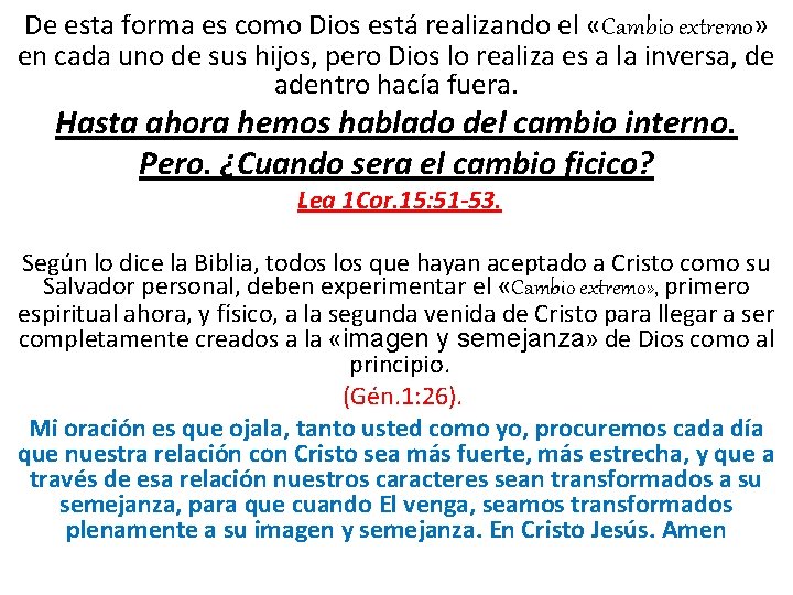 De esta forma es como Dios está realizando el «Cambio extremo» en cada uno