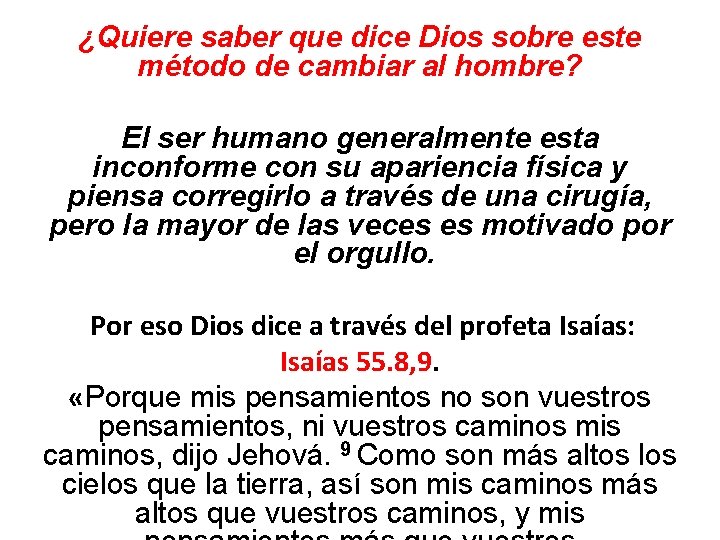 ¿Quiere saber que dice Dios sobre este método de cambiar al hombre? El ser