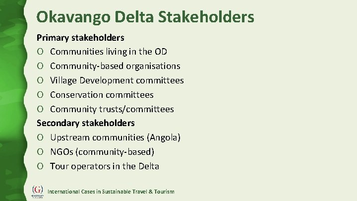 Okavango Delta Stakeholders Primary stakeholders O Communities living in the OD O Community-based organisations