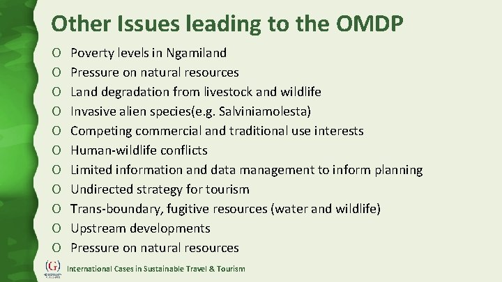 Other Issues leading to the OMDP O O O Poverty levels in Ngamiland Pressure