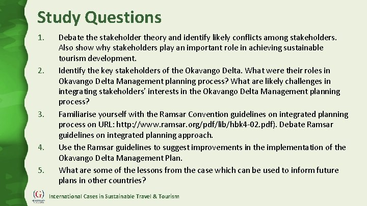 Study Questions 1. 2. 3. 4. 5. Debate the stakeholder theory and identify likely