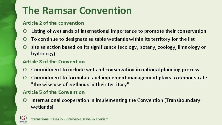 The Ramsar Convention Article 2 of the convention O Listing of wetlands of International