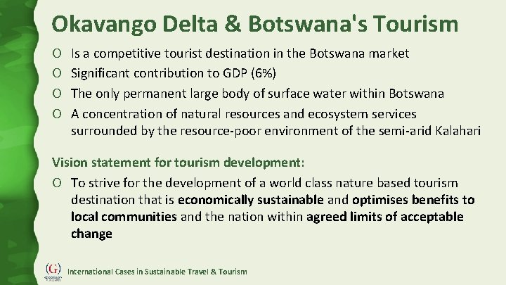 Okavango Delta & Botswana's Tourism O O Is a competitive tourist destination in the