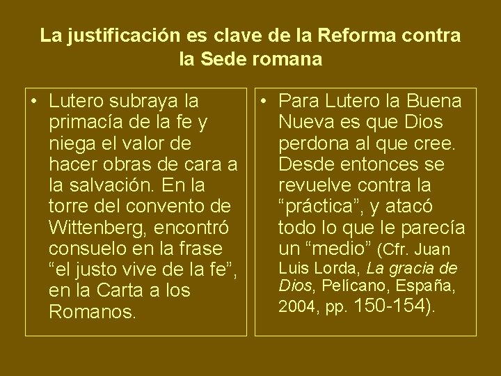 La justificación es clave de la Reforma contra la Sede romana • Lutero subraya