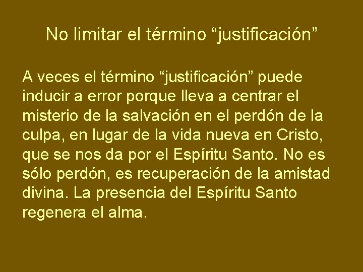 No limitar el término “justificación” A veces el término “justificación” puede inducir a error