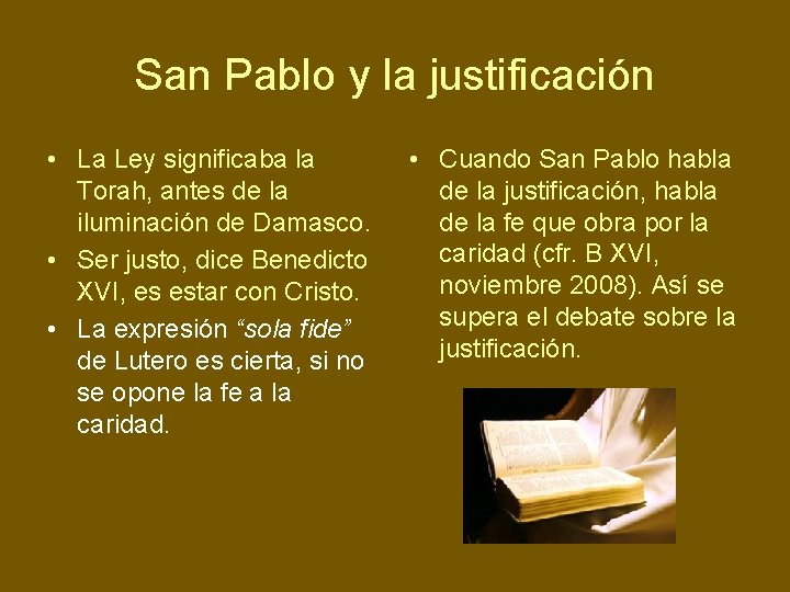 San Pablo y la justificación • La Ley significaba la Torah, antes de la