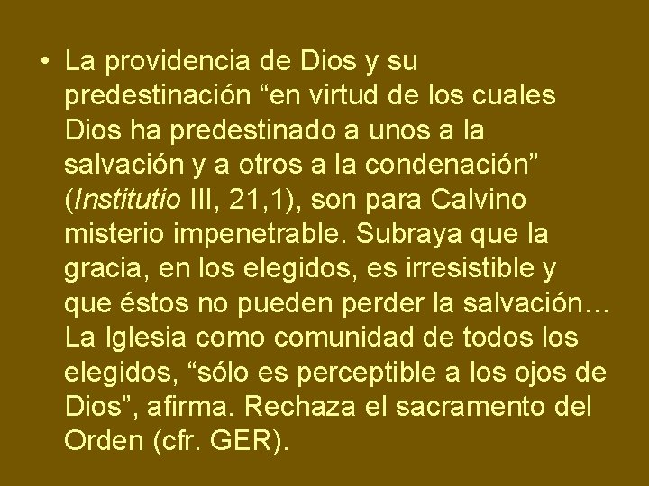  • La providencia de Dios y su predestinación “en virtud de los cuales