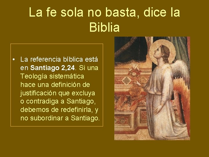 La fe sola no basta, dice la Biblia • La referencia bíblica está en