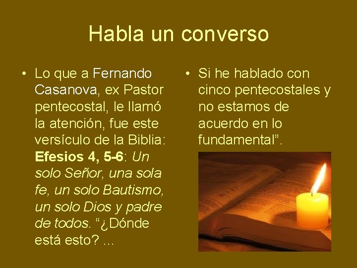 Habla un converso • Lo que a Fernando Casanova, ex Pastor pentecostal, le llamó