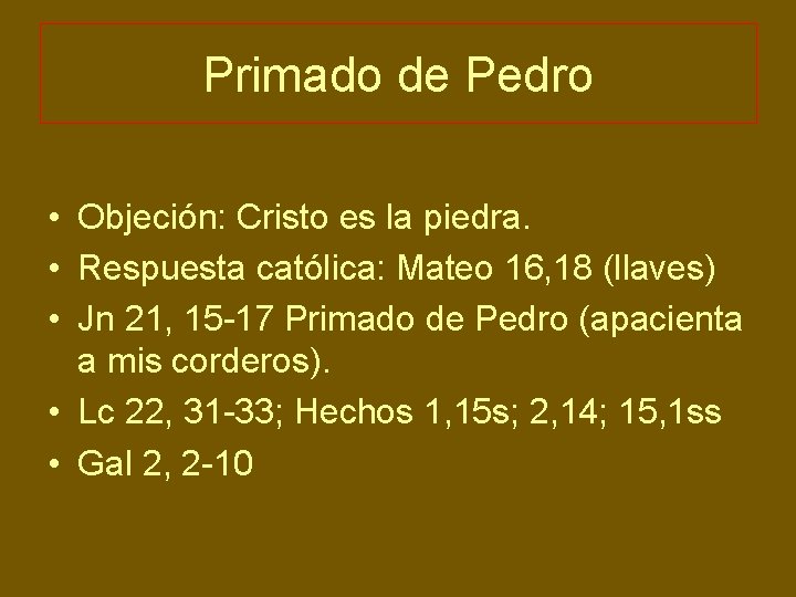Primado de Pedro • Objeción: Cristo es la piedra. • Respuesta católica: Mateo 16,