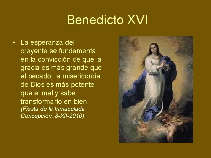  Benedicto XVI • La esperanza del creyente se fundamenta en la convicción de