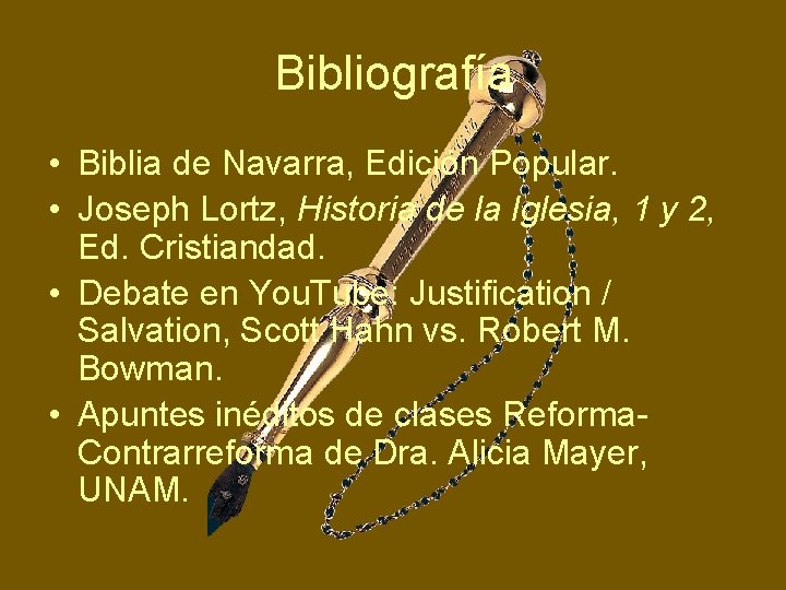 Bibliografía • Biblia de Navarra, Edición Popular. • Joseph Lortz, Historia de la Iglesia,