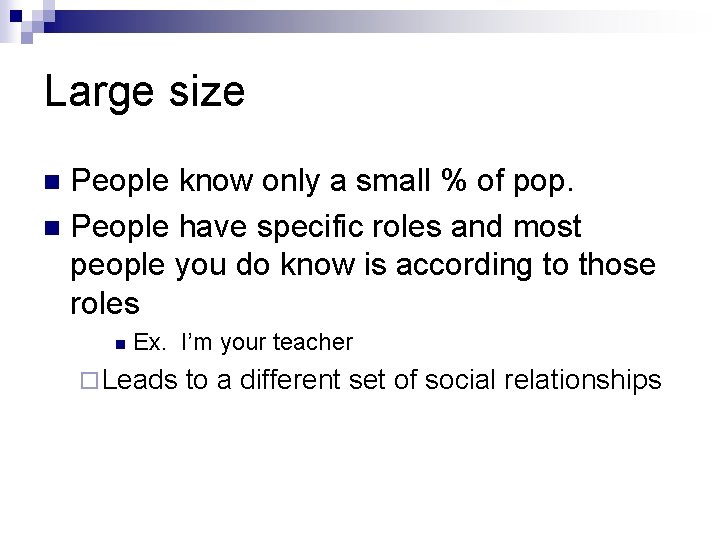 Large size People know only a small % of pop. n People have specific