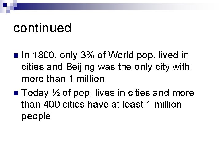 continued In 1800, only 3% of World pop. lived in cities and Beijing was