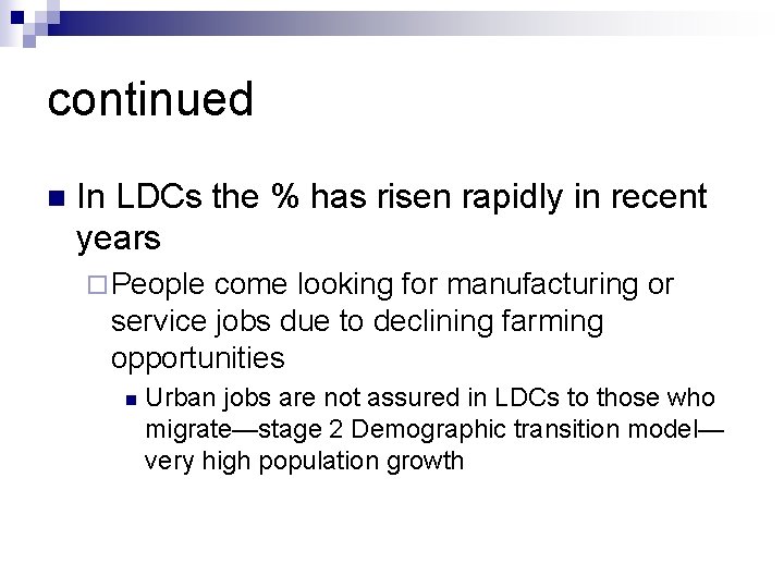 continued n In LDCs the % has risen rapidly in recent years ¨ People