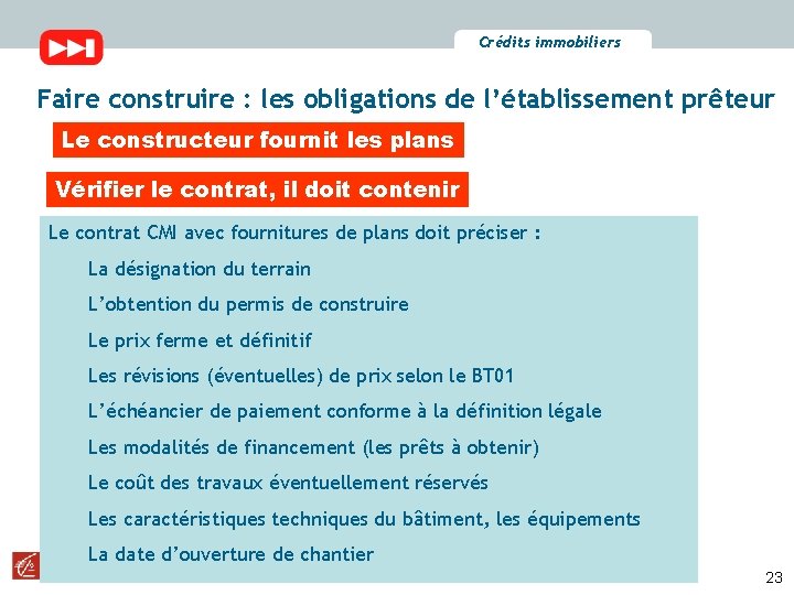 Crédits immobiliers Faire construire : les obligations de l’établissement prêteur Le constructeur fournit les