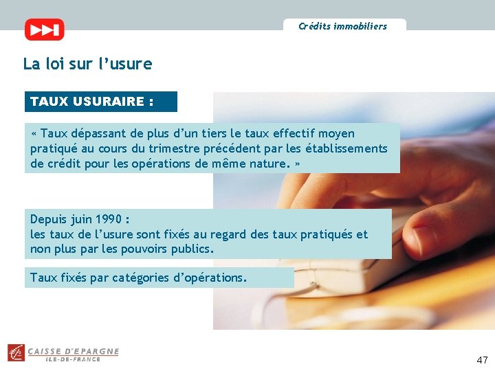 Crédits immobiliers La loi sur l’usure TAUX USURAIRE : « Taux dépassant de plus