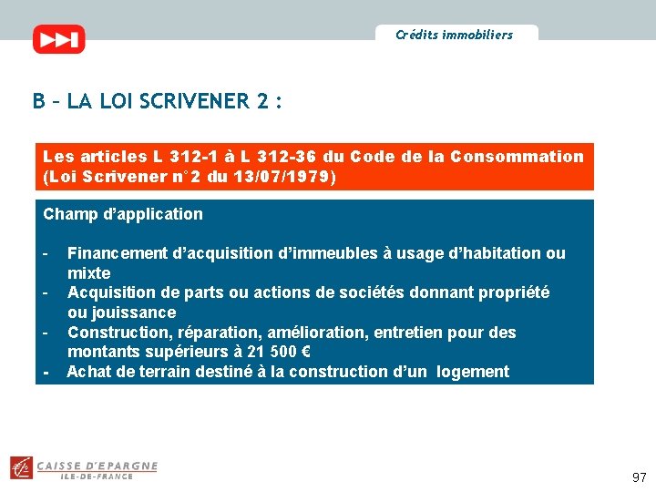 Crédits immobiliers B – LA LOI SCRIVENER 2 : Les articles L 312 -1