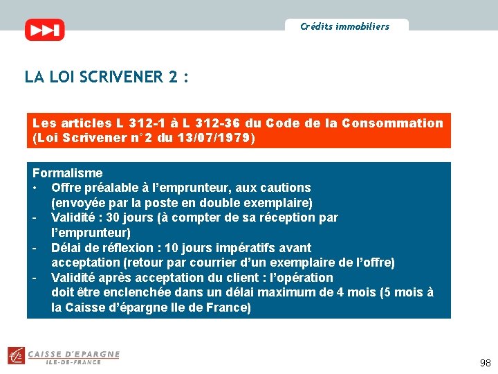 Crédits immobiliers LA LOI SCRIVENER 2 : Les articles L 312 -1 à L