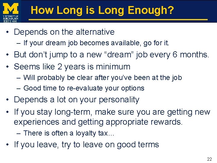 How Long is Long Enough? EECS 496 • Depends on the alternative – If