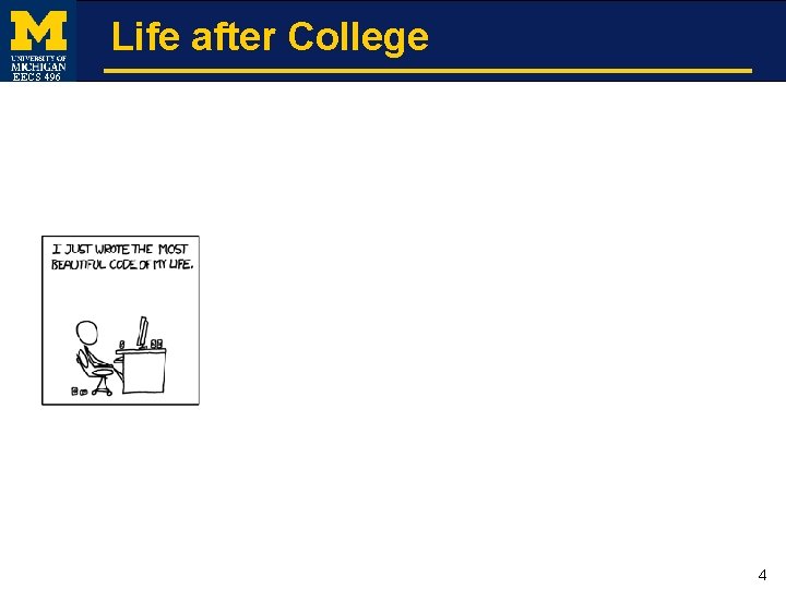 Life after College EECS 496 4 