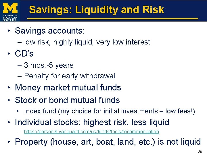 Savings: Liquidity and Risk EECS 496 • Savings accounts: – low risk, highly liquid,
