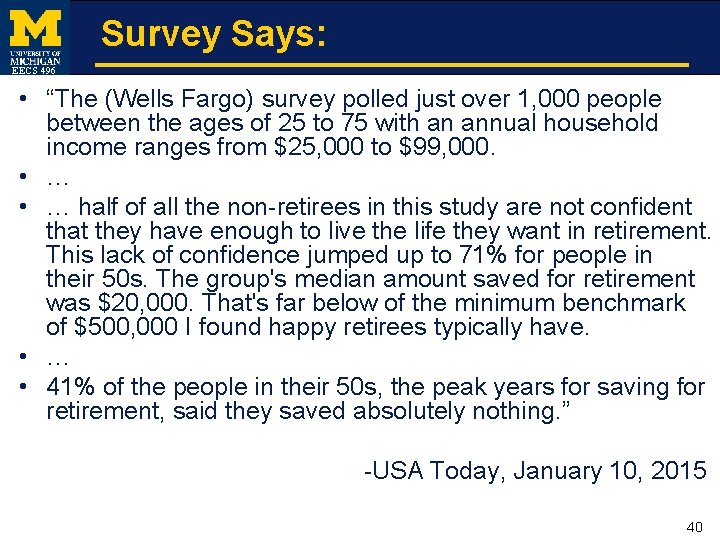 Survey Says: EECS 496 • “The (Wells Fargo) survey polled just over 1, 000
