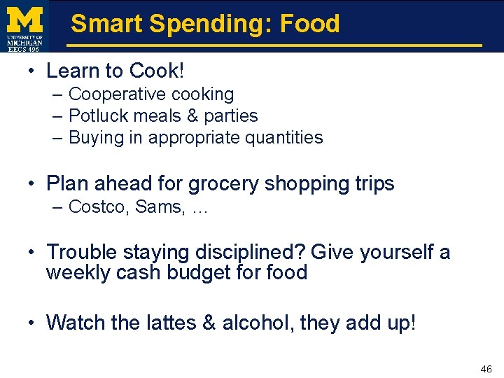 Smart Spending: Food EECS 496 • Learn to Cook! – Cooperative cooking – Potluck