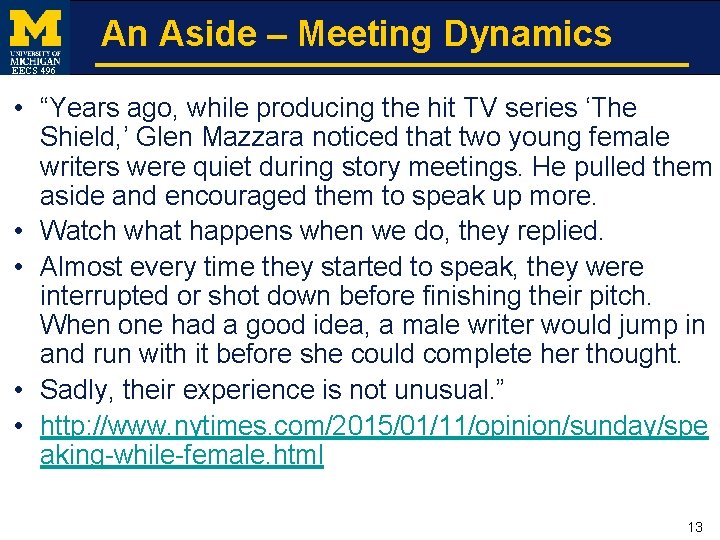 An Aside – Meeting Dynamics EECS 496 • “Years ago, while producing the hit