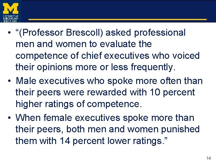 EECS 496 • “(Professor Brescoll) asked professional men and women to evaluate the competence