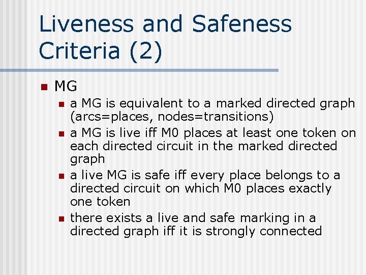 Liveness and Safeness Criteria (2) n MG n n a MG is equivalent to