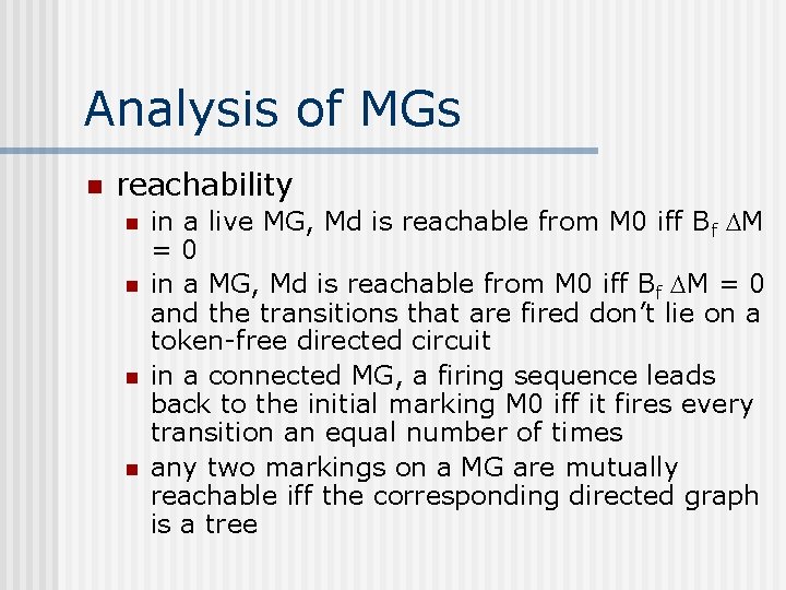 Analysis of MGs n reachability n n in a live MG, Md is reachable