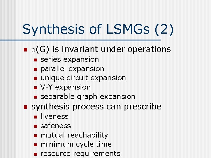 Synthesis of LSMGs (2) n (G) is invariant under operations n n n series