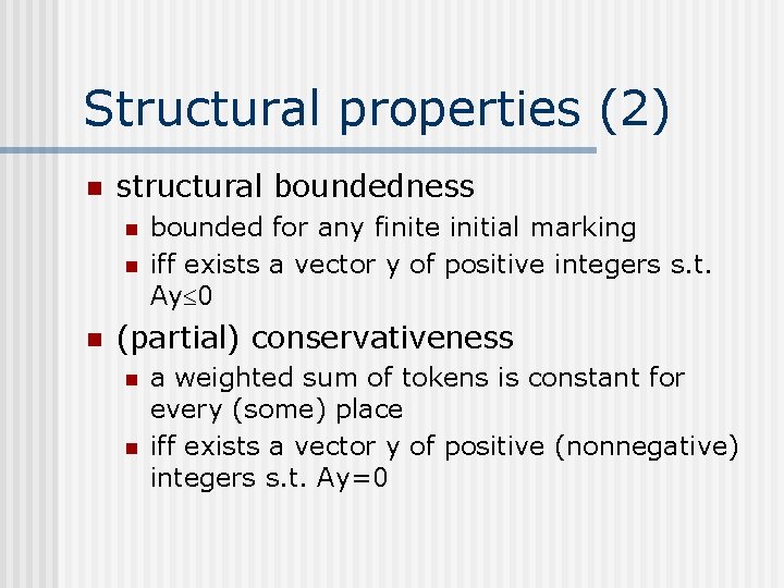 Structural properties (2) n structural boundedness n n n bounded for any finite initial