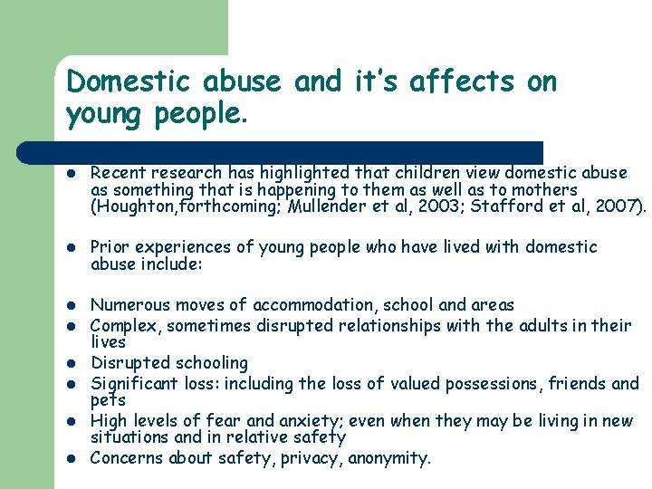 Domestic abuse and it’s affects on young people. l l l l Recent research