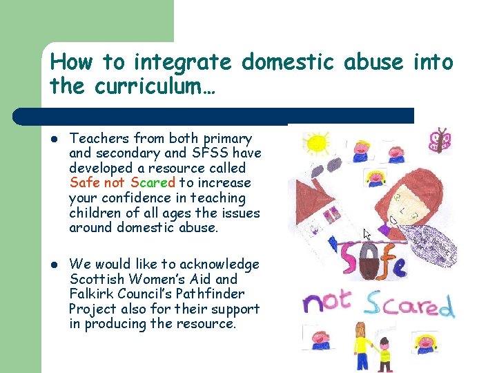 How to integrate domestic abuse into the curriculum… l l Teachers from both primary